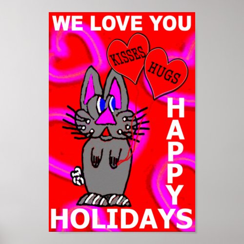 We Love You Happy Holidays Poster