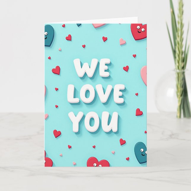 We Love You Heartfelt Design Card (Front)