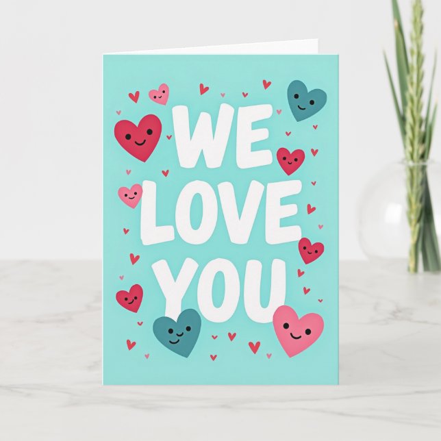 We Love You Hearts Greeting Card (Front)
