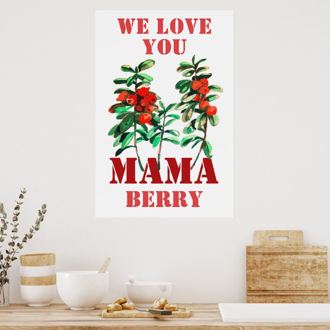 We love you MAMA berry Poster (Kitchen)