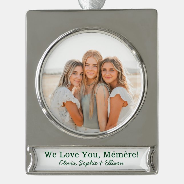 We Love You Mémère Photo Silver Plated Banner Ornament (Front)