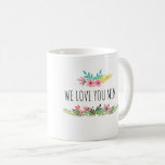 We Love You Mimi Mug<br><div class="desc">Beautiful floral accents surround a custom message of your choice. Perfect gift for Mimi. Back has beautiful watercolor flower arrangement in shape of a heart with area below in curved type for your custom message or phrase in pink (matching flowers).</div>