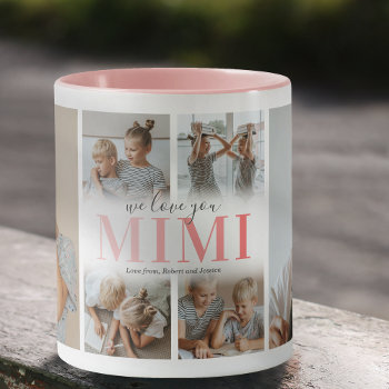 We Love You Mimi Photo Collage Mug by special_stationery at Zazzle