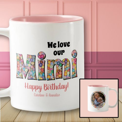 We Love You Mimi Pink Sweet Floral Photo Two_Tone Coffee Mug