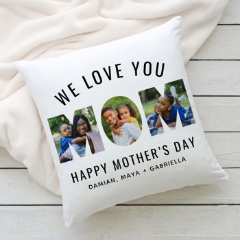 We Love You Mom Custom Mothers Day 3 Photo Collage Throw Pillow by Plush_Paper at Zazzle