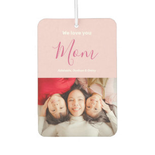 We Love You Mom Custom Photo Pink Minimalist Air Freshener