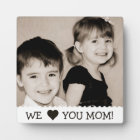 We Love You Mom Custom