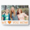 We Love You Mom Custom