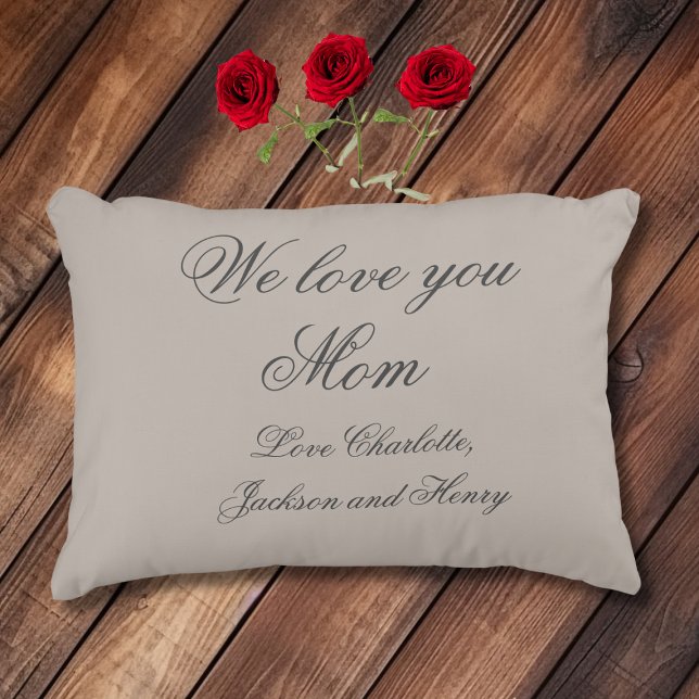 We love you MOM Elegant Script Family Names Cute Accent Pillow ("We love you MOM" -  Elegant Script Family Names Cute & Cuddly Accent Pillow.)
