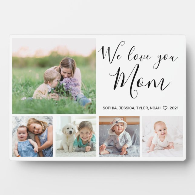 We Love You Mom Family Photo Collage  Plaque (Front)