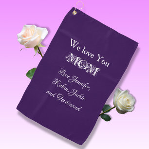 'We Love You Mom' from...Elegant Script Purple Golf Towel