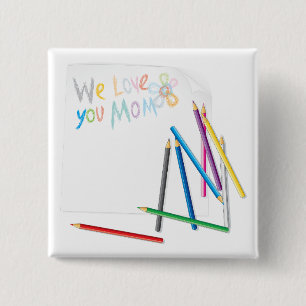 We Love You Mom Hand-Drawn Crayon Art Button