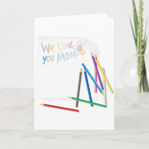 We Love You Mom Hand-Drawn Crayon Art Card