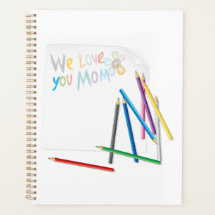 We Love You Mom Hand-Drawn Crayon Art Planner