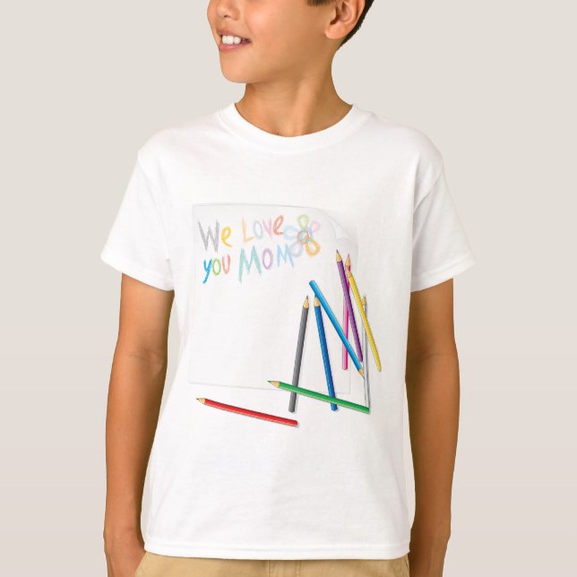 We Love You Mom Hand-Drawn Crayon Art T-Shirt (Front)