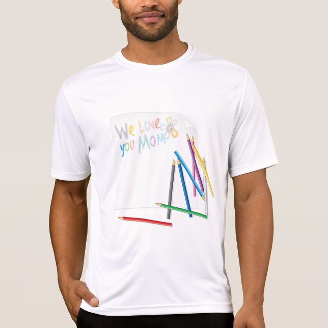 We Love You Mom Hand-Drawn Crayon Art T-Shirt (Front)