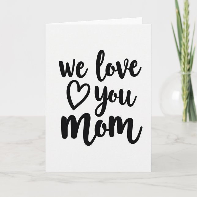 We Love You Mom Heartfelt Card (Front)