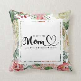 We Love You Mom Kids Names Floral Throw Pillow