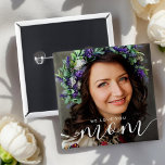 We Love You Mom Modern Classic Photo Button<br><div class="desc">This simple and classic design is composed of sans serif and playful cursive typography and add a custom photo. Change "Mom" to mother,  mama,   mum etc.</div>