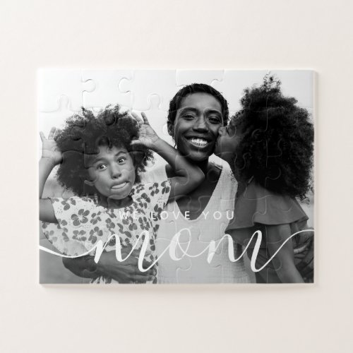 We Love You Mom Modern Classic Photo Jigsaw Puzzle