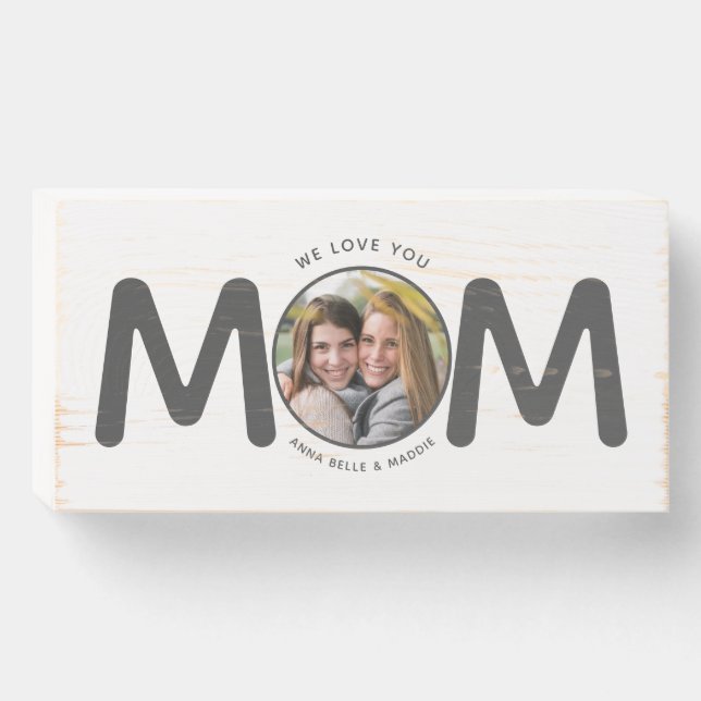 We Love You MOM Modern Mothers Day Gift Photo Chic Wooden Box Sign (Front Horizontal)