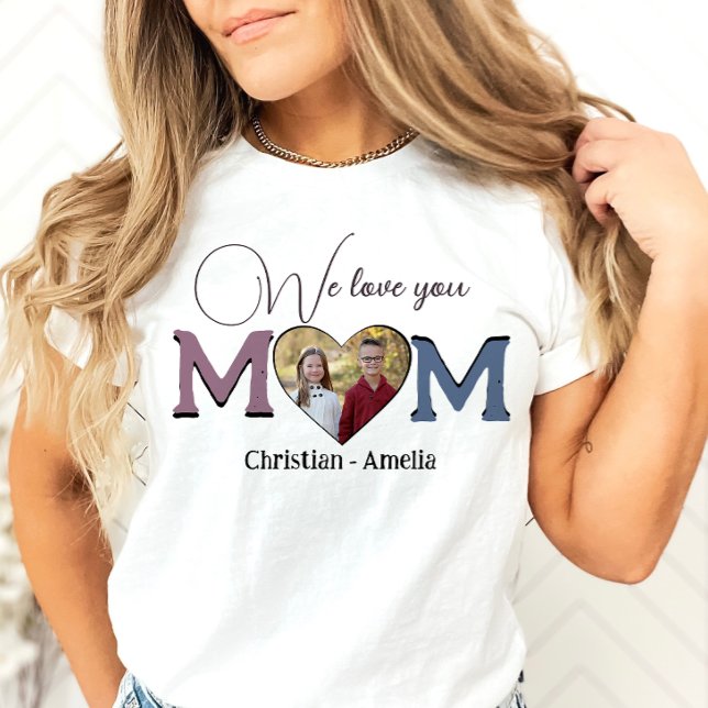 We Love You Mom Mother's Day kids Photo cute  T-Shirt (Creator Uploaded)