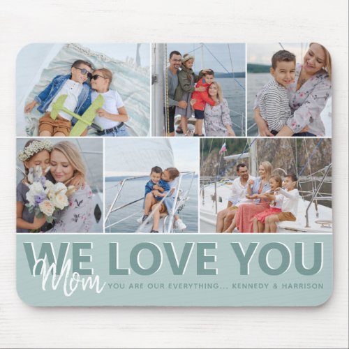 We Love You Mom Photo Collage  Personalized Mouse Pad