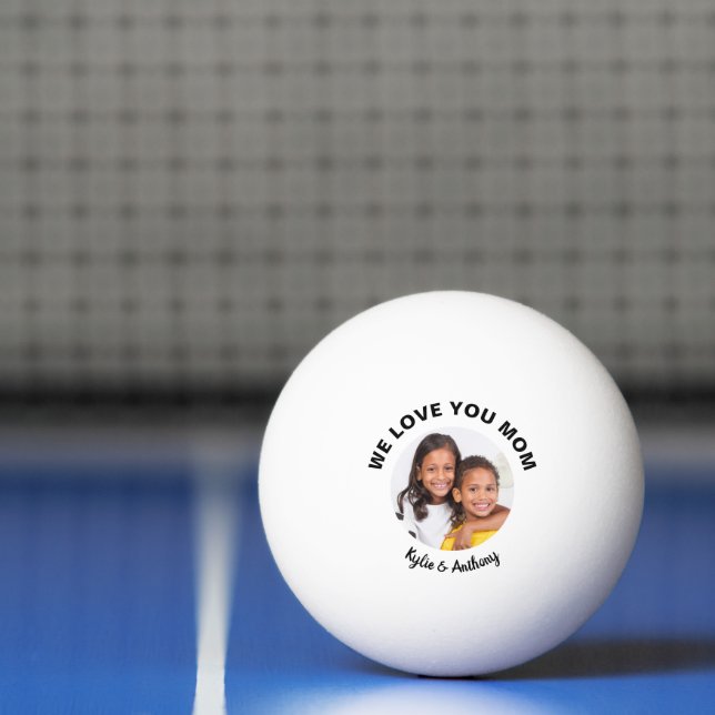 We Love You Mom Photo Ping Pong Ball (Net)