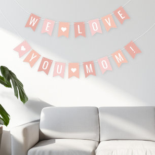 We Love You Mom Pink Heart Bunting Flags