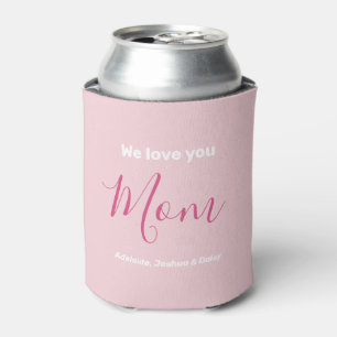 We Love You Mom Pink Minimalist Can Cooler