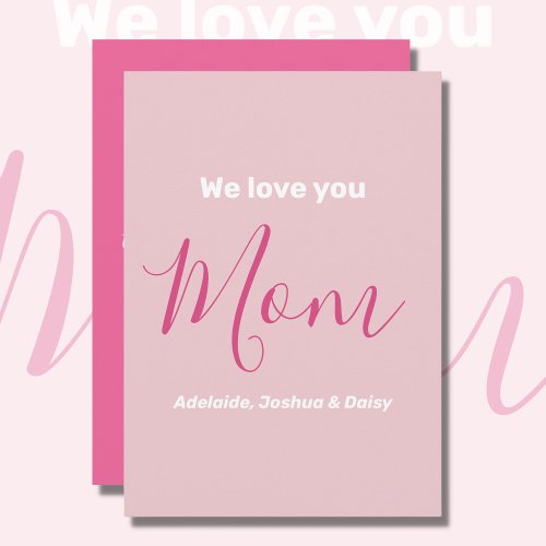 We Love You Mom Pink Minimalist  Card
