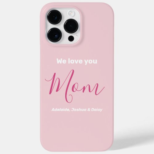 We Love You Mom Pink Minimalist  Case_Mate iPhone 14 Pro Max Case