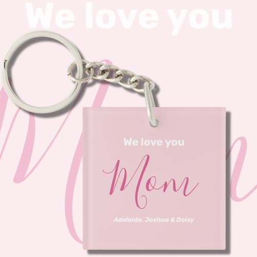 We Love You Mom Pink Minimalist Keychain