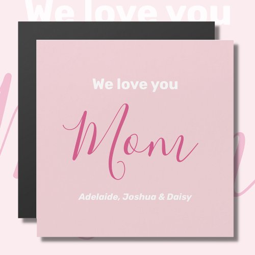 We Love You Mom Pink Minimalist Magnetic Card 