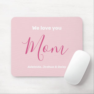 We Love You Mom Pink Minimalist Mouse Pad