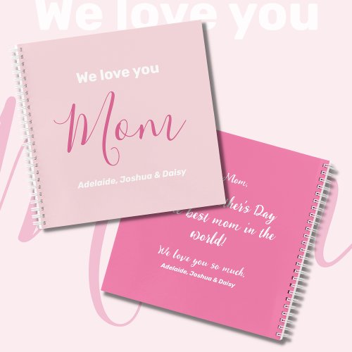 We Love You Mom Pink Minimalist  Notebook