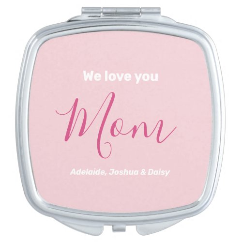 We Love You Mom Pink Minimalist On the Go Compact Mirror