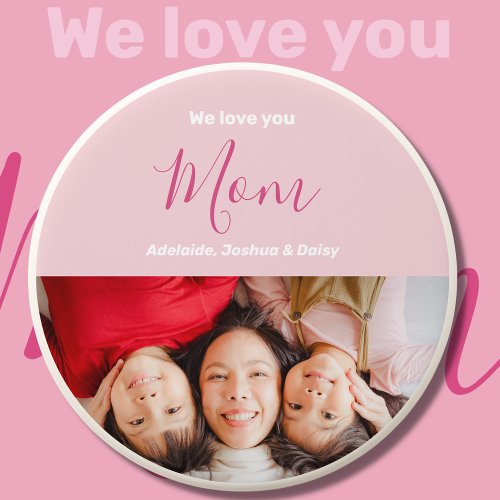 We Love You Mom Pink Minimalist Photo Custom PopSocket