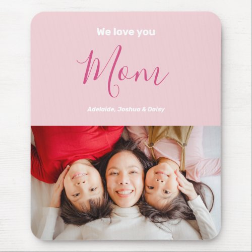 We Love You Mom Pink Minimalist Photo Mouse Pad