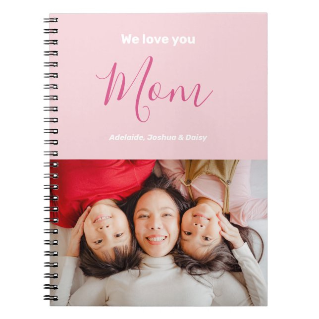 We Love You Mom Pink Minimalist Photo Notebook (Front)