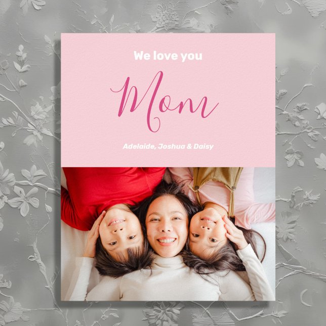 We Love You Mom Pink Minimalist Photo Poster (Creator Uploaded)