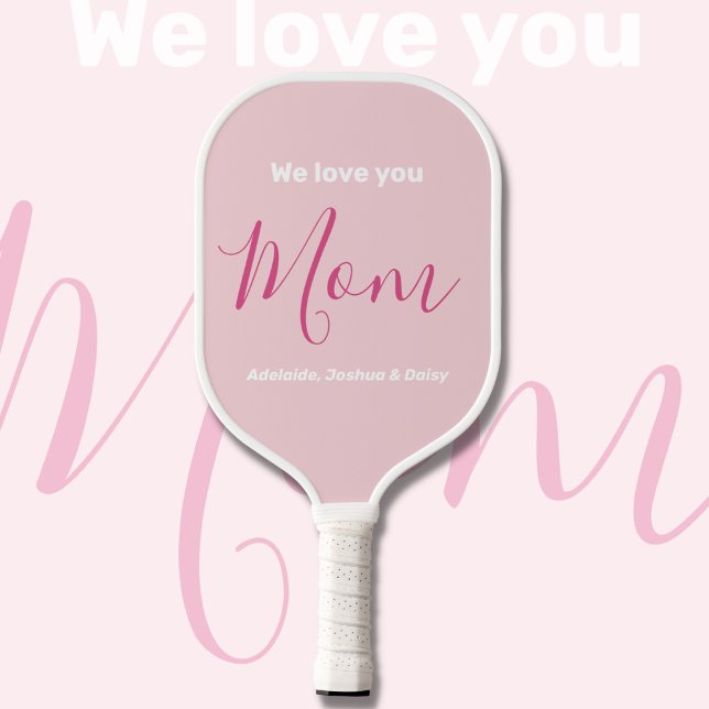We Love You Mom Pink Minimalist  Pickleball Paddle (Creator Uploaded)