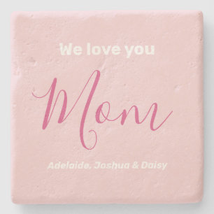 We Love You Mom Pink Minimalist Stone Coaster