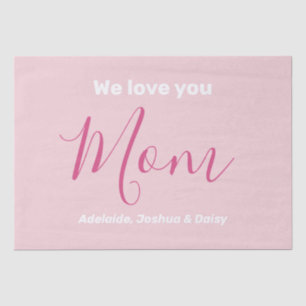 We Love You Mom Pink Minimalist Tissue Paper