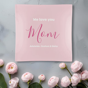 We Love You Mom Pink Minimalist  Trinket Tray