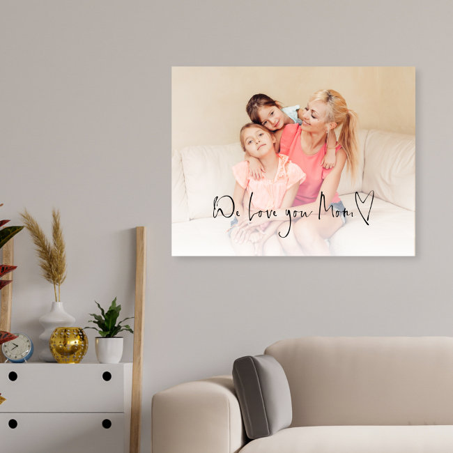 We Love You Mom Script Heart Photo Overlay Canvas Print