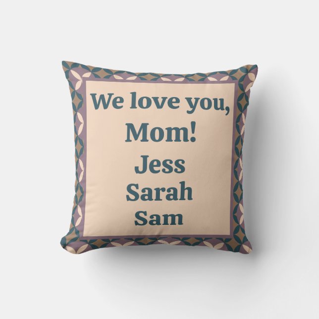 We love you, Mom!  Throw Pillow (Front)