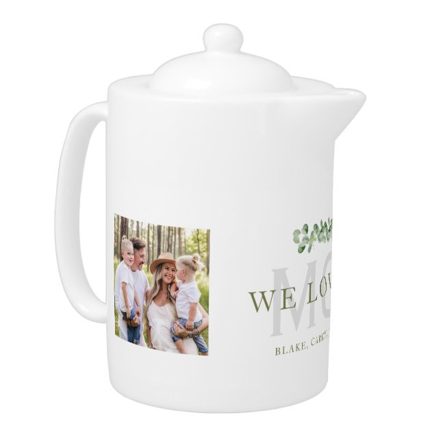 We Love You Mom Two Photo Custom Teapot (Left)
