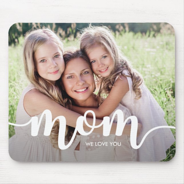 We Love You Mom | Your Photo with White Typography Mouse Pad (Front)
