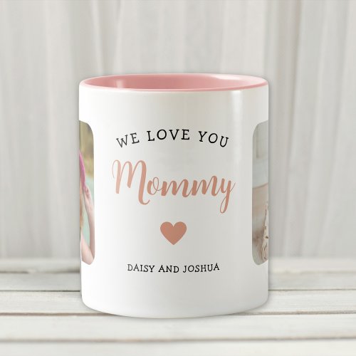 We Love You Mommy 2 Photo Modern Pink Two_Tone Coffee Mug